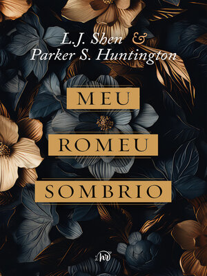 cover image of Meu Romeu sombrio – O dark romance de L.J. Shen e Parker S. Huntington é uma releitura moderna de Romeu e Julieta e a Bela e a Fera